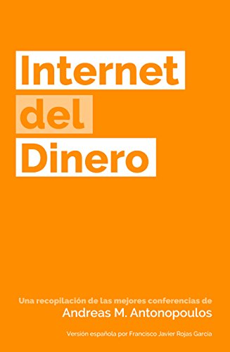 Internet del Dinero (The Internet of Money nº 1) de [Antonopoulos, Andreas M.]