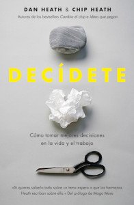 Portada Libro Decídete de Dan Heath y Chip Heath