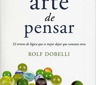 Portada del libro "El arte de pensar" de Rolf Dobelli