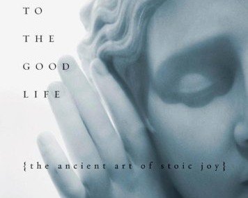 Portada del libro "A guide to the good life" de William B. Irvine
