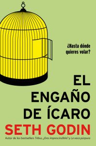 Portada del libro "El engaño de Ícaro" de Seth Godin