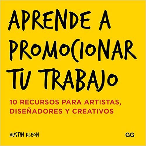 Portada del libro "Aprende a promocionar tu trabajo" de Austin Kleon