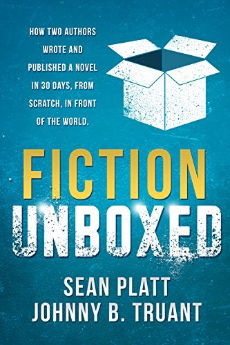 Portada del libro "Fiction Unboxed" de Johnny B. Truant, Sean Platt y David Wright