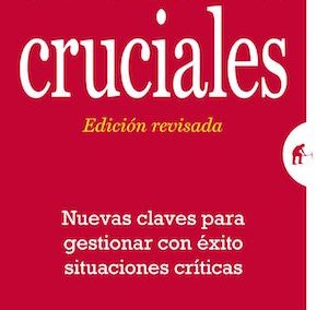 Portada del libro "Conversaciones cruciales" de Kerry Patterson, Joseph Grenny, Ron McMillan y Al Switzler