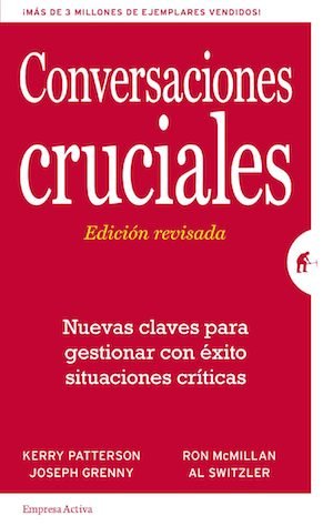 Portada del libro "Conversaciones cruciales" de Kerry Patterson, Joseph Grenny, Ron McMillan y Al Switzler
