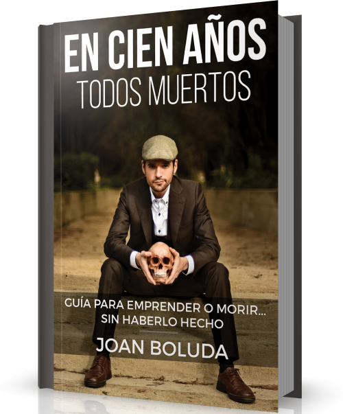 Libro "En cien años todos muertos: Guía para emprender... sin haberlo hecho" de Joan Boluda