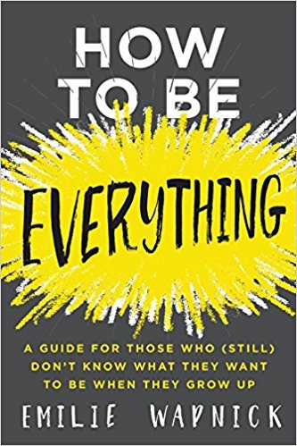 Portada del libro "How to Be Everything" de Emilie Wapnick