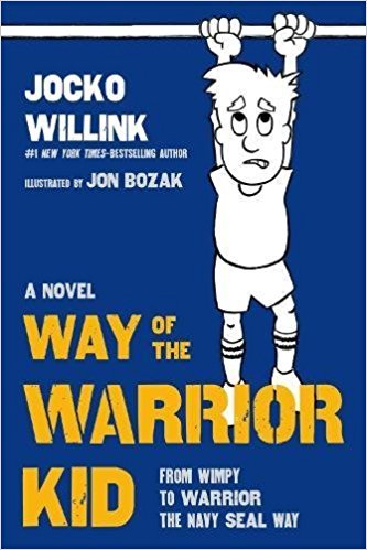Libro "Way of the Warrior Kid: From Wimpy to Warrior the Navy SEAL Way" de Jocko Willink