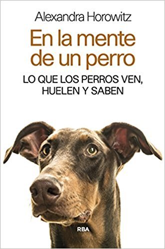 Portada del libro "En la mente de un perro" de Alexandra Horowitz