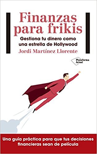 Libro "Finanzas para frikis" de Jordi Martínez Llorente
