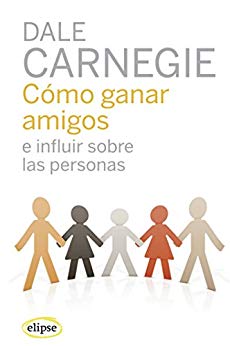 Libro "Cómo ganar amigos e inluir sobre las personas" de Dale Carnegie