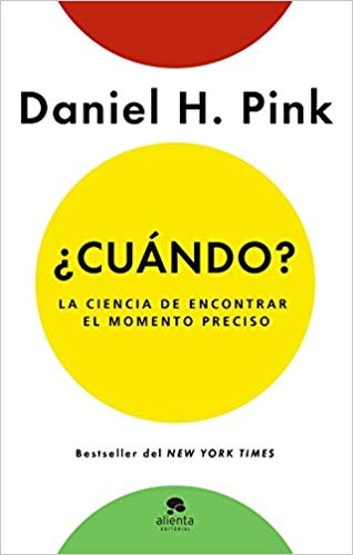 Libro "¿Cuándo?: La ciencia de encontrar el momento preciso" de Daniel H. Pink