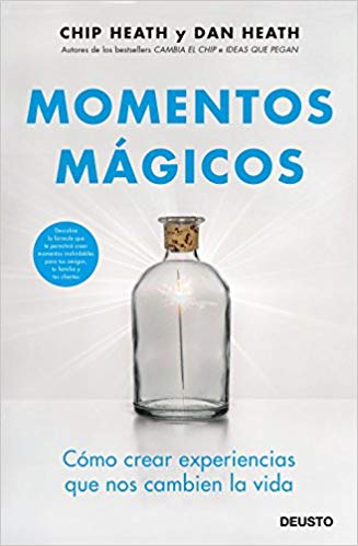 Libro "Momentos mágicos: Cómo crear experiencias que nos cambien la vida" de Chip Heath y Dan Heath